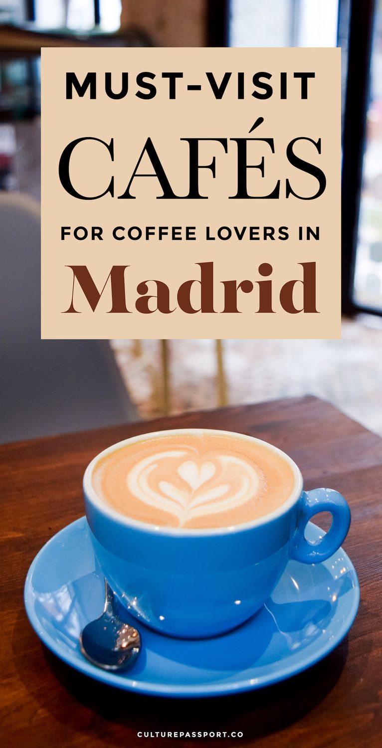 Must-Visit Cafes for Coffee Lovers in Madrid