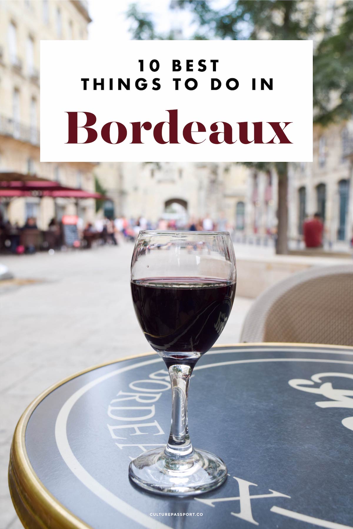 10 Best Things to Do in Bordeaux, France!