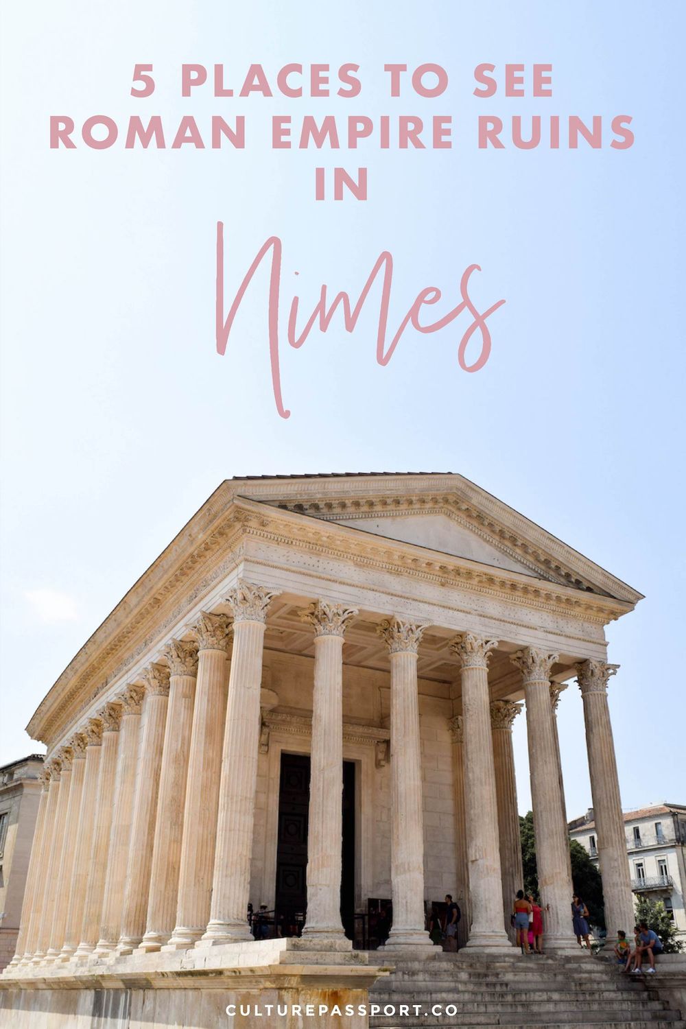 See a Glimpse of the Former Roman Empire in Nîmes, France