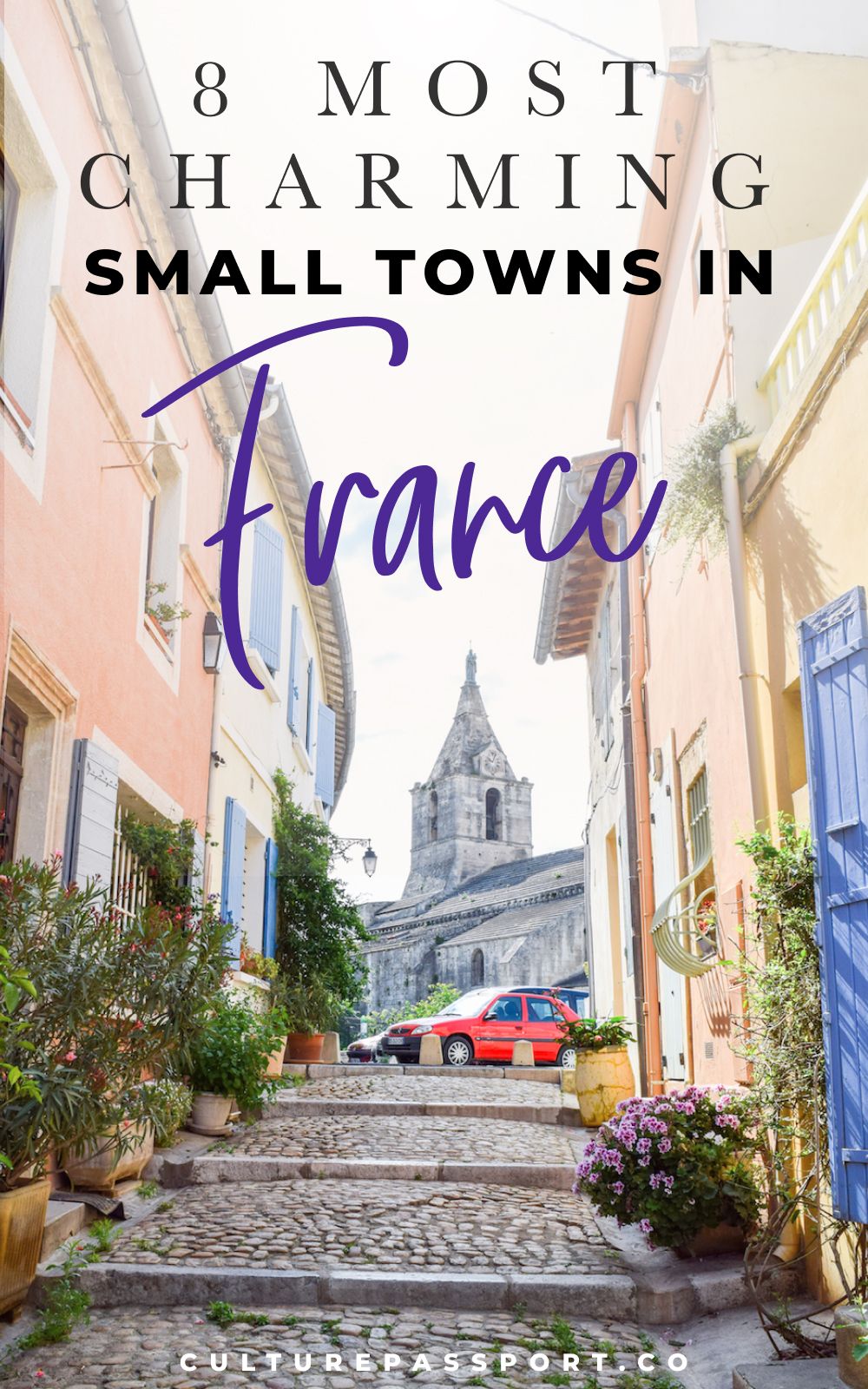 8 Most Charming Small Towns In France You Need To Visit
