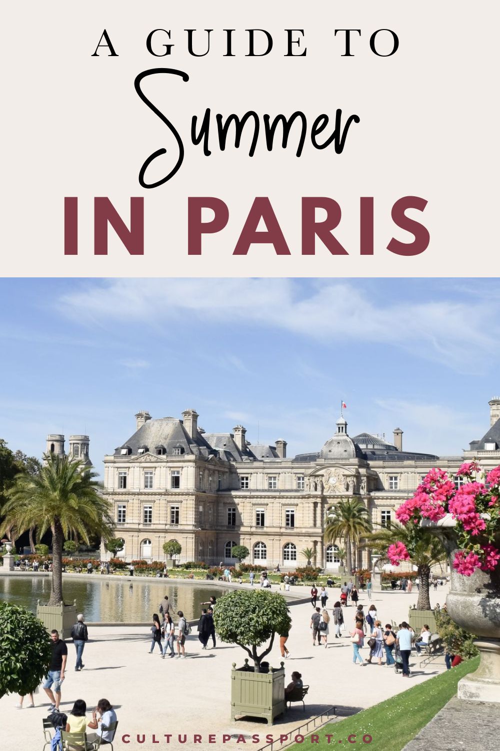 A Guide to Summer in Paris – The Ultimate Guide to Visiting Paris in Summer with what to do, where to go, things to do, and places to see! #parisguide